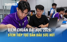 Điểm chuẩn đại học 2026: STEM tiếp tục dẫn đầu sức hút