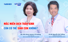 Mắc bệnh miễn dịch thần kinh có thể lập gia đình và sinh con không?