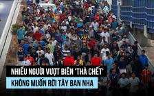 Nhiều người vượt biên 'thà chết' không muốn rời Tây Ban Nha