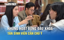 Những hoạt động đầu khóa tân sinh viên cần chú ý