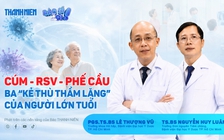 Cúm - RSV - Phế cầu: Ba 'kẻ thù thầm lặng' của người lớn tuổi