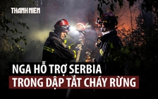 Máy bay Nga băng qua không phận NATO đến Serbia chữa cháy rừng