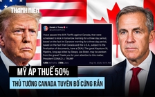 Canada nói sẽ đáp trả tương xứng thuế của Mỹ sau khi đàm phán thất bại