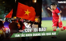 CĐV 'đi bão' mừng đội tuyển Việt Nam thắng lượt đi, tấm tắc khen Quang Hải quá hay