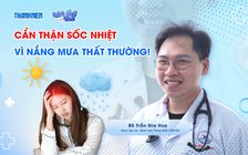 Bác sĩ ơi: Thời tiết TP.HCM nắng mưa thất thường, ảnh hưởng sức khỏe như thế nào?