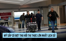 Mỹ chuẩn bị đợt thu hồi thị thực lớn nhất lịch sử
