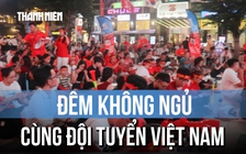 Không khí phố đi bộ Nguyễn Huệ trước thềm chung kết Việt Nam - Thái Lan