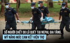 Số người chết do lũ quét tiếp tục gia tăng, hàng nghìn người còn mất tích