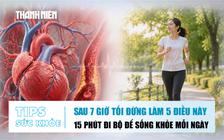 Bản tin sức khỏe 4.8: Sau 7 giờ tối đừng làm 5 điều này | Đi bộ 15 phút giúp khỏe hơn