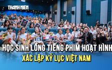 Học sinh lồng tiếng phim hoạt hình chiếu rạp, sân chơi xác lập Kỷ lục Việt Nam