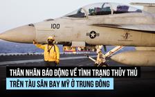 Thân nhân lo lắng khi thủy thủ tàu sân bay Mỹ xuống sức trong chiến dịch Trung Đông