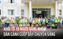 Khởi tố 19 người trong băng nhóm dàn cảnh cướp dây chuyền vàng tại Tân Huê Viên