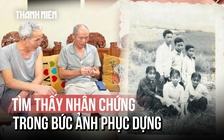 Bất ngờ từ bức ảnh 6 người trong hầm mộ 4 liệt sĩ: 5 người trong ảnh vẫn còn sống