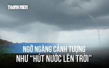 Cảnh tượng lạ giữa biển Gia Lai: Cột nước khổng lồ như 'hút nước lên trời'