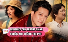 Trước khi vướng thị phi, Trường Giang vươn lên đỉnh cao showbiz như thế nào?