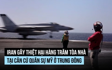 Iran gây thiệt hại căn cứ Mỹ khắp Trung Đông, làm đạn dược hao hụt nặng
