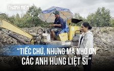 Đồng ý cưa 120 cây sầu riêng để tìm hài cốt liệt sĩ: 'Tiếc chứ, nhưng nhớ ơn các anh...'