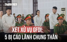 Xét xử vụ GFDI: Hơn 2.400 tỉ đồng của 7.018 khách hàng bị chiếm đoạt thế nào?