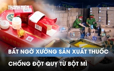 Xưởng thuốc giả sạch sẽ, khang trang đến khó tin: Hơn 1 triệu viên thuốc chưa đóng gói