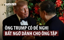 Tổng thống Trump mời Chủ tịch Tập thăm công trình tâm huyết