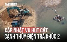 Phạt 120 triệu đồng doanh nghiệp tự ý tuồn cát thủy điện Trà Khúc 2 ra ngoài