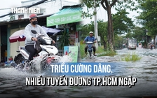 Nước triều dâng gây ngập nhiều tuyến đường TP.HCM: Xe máy quay đầu, leo lề tránh nước