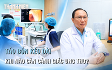 Táo bón kéo dài: Khi nào cần cảnh giác ung thư đại trực tràng?