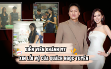 Khánh My xin lỗi vợ Quách Ngọc Tuyên, làm rõ lời đồn phú bà showbiz