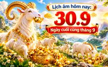 Hôm nay là ngày cuối cùng của tháng 9, lịch âm có gì đặc biệt?