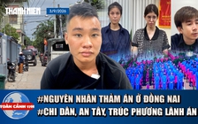 Toàn cảnh 17h: 20 phút cố thủ của nghi phạm vụ thảm án ở Đồng Nai | Chi Dân, An Tây, Trúc Phương lãnh án