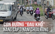 Những 'cái bẫy' trên con đường thi công gần 3 năm chưa xong ở TP.HCM