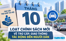 Từ tháng 10, loạt chính sách mới về trợ cấp, giao thông tác động đến người dân