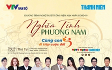 Chương trình nghệ thuật chính luận 'Nghĩa tình phương Nam - Cùng con đi tiếp cuộc đời'