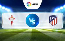 Trực tiếp bóng đá Celta Vigo vs Atl. Madrid, La Liga, 16:15 12/02/2023
