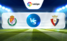 Trực tiếp bóng đá Valladolid vs Osasuna, La Liga, 18:30 12/02/2023