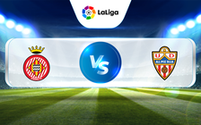 Trực tiếp bóng đá Girona vs Almeria, La Liga, 21:00 17/02/2023
