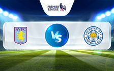 Trực tiếp bóng đá Aston Villa vs Leicester, Premier League, 16:00 04/02/2023