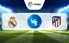 Trực tiếp bóng đá Real Madrid vs Atl. Madrid, La Liga, 00:30 26/02/2023