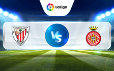 Trực tiếp bóng đá Ath Bilbao vs Girona, La Liga, 20:00 26/02/2023