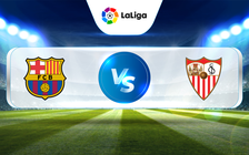 Trực tiếp bóng đá Barcelona vs Sevilla, La Liga, 21:00 05/02/2023