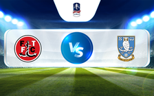 Trực tiếp bóng đá Fleetwood vs Sheffield Wed, FA Cup - 4th Round Replays, 20:45 07/02/2023