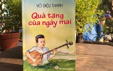 ‘Quà tặng của ngày mai’ - câu chuyện cuộc đời của cậu bé sáu tuổi