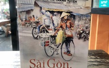 'Sài Gòn, ruổi rong nỗi nhớ' cùng nhà văn Đào Thị Thanh Tuyền