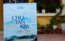 ‘Chư Tan Kra mây trắng’, thông điệp từ quá khứ