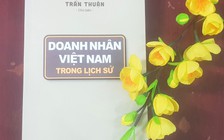 Những câu chuyện lý thú về ‘Doanh nhân Việt Nam trong lịch sử’