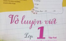 'Hoang mang' với vở luyện viết dành cho học sinh Quảng Nam