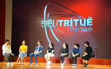 Thí sinh Siêu trí tuệ Việt Nam tập luyện như thế nào?