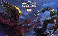 Doom Eternal: The Ancient Gods - Phần 1 đã chính thức ra mắt