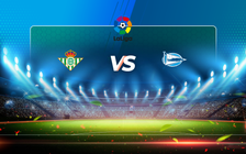 Trực tiếp bóng đá Betis vs Alaves, LaLiga, 23:00 07/03/2021