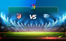 Trực tiếp bóng đá Atl. Madrid vs Alaves, LaLiga, 00:30 22/03/2021